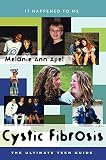 Apel, Melanie Ann: Cystic Fibrosis: The Ultimate Teen Guide