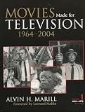 Marill, Alvin H.: Movies Made for Television 1964-2004 Marill, Alvin H.: Movies Made for Television 1964-2004