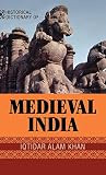 KHAN, IQTIDAR ALAM: Historical Dictionary Of Medieval India