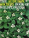 National Audubon Society: The Audubon Society Book of the Wildflowers of the World National Audubon Society: The Audubon Society Book of the Wildflowers of the World