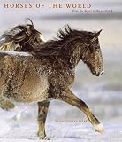 Ripart, Jacqueline: Horses of the World : From the Desert to the Racetrack