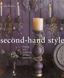 Spring, Justin: Second-Hand Style : Finding and Renewing Antique Treasures