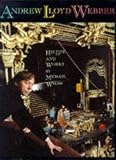 Walsh, Michael: Andrew Lloyd Webber: His Life and Works  A Critical Biography