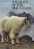 Ricciuti, Edward R.: Wildlife of the Mountains Ricciuti, Edward R.: Wildlife of the Mountains