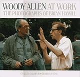 Hamill, Brian: Woody Allen at Work : The Photographs of Brian Hamill Hamill, Brian: Woody Allen at Work : The Photographs of Brian Hamill