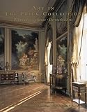Ryskamp, Charles: Art in the Frick Collection: Paintings, Sculpture, Decorative Arts