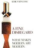 Varnedoe, Kirk: Fine Disregard: What Makes Modern Art Modern
