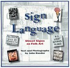 Baeder, John: Sign Language: Street Signs As Folk Art Baeder, John: Sign Language: Street Signs As Folk Art