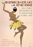 Gates, Henry Louis: Josephine Baker and LA Revue Negre: Paul Colin's Lithographs of Le Tumulte Noir in Paris, 1927 Gates, Henry Louis: Josephine Baker and LA Revue Negre: Paul Colin's Lithographs of Le Tumulte Noir in Paris, 1927