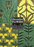 Verneuil, M. P.: Decorative Flowers Verneuil, M. P.: Decorative Flowers