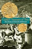Duchene, Herve: Golden Treasures of Troy: The Dream of Heinrich Schliemann