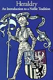 Pastoureau, Michel: Heraldry: An Introduction to a Noble Tradition Pastoureau, Michel: Heraldry: An Introduction to a Noble Tradition
