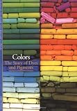Delamare, Guineau: Colors: The Story of Dyes and Pigments