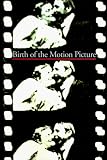 Toulet, Emmanuelle: Birth of the Motion Picture Toulet, Emmanuelle: Birth of the Motion Picture