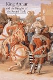 Berthelot, Anne: King Arthur and the Knights of the Round Table Berthelot, Anne: King Arthur and the Knights of the Round Table