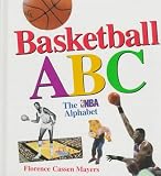Mayers, Florence C.: Basketball ABC : The NBA Alphabet