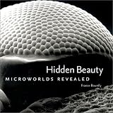 Bourely, France: Hidden Beauty : Microworlds Revealed Bourely, France: Hidden Beauty : Microworlds Revealed