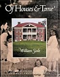 Seale, William: Of Houses & Time: Personal Histories of America's National Trust Properties