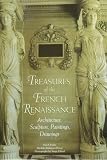 Bimbenet-Privat, Michele: Treasures of the French Renaissance Bimbenet-Privat, Michele: Treasures of the French Renaissance