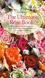 The Ultimate Rose Book: 1,500 Roses-Antique, Modern (0810939207) by MacOboy, Stirling MacOboy, Stirling: The Ultimate Rose Book: 1,500 Roses-Antique, Modern