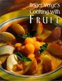 Verges, Roger: Roger Verge's Cooking with Fruit