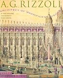 Cardinal, Roger: A.G. Rizzoli: Architect of Magnificent Visions Cardinal, Roger: A.G. Rizzoli: Architect of Magnificent Visions