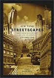Gray, Christopher: New York Streetscapes: Tales of Manhattan's Significant Buildings and Landmarks