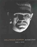 Vieira, Mark A.: Hollywood Horror : From Gothic to Cosmic Vieira, Mark A.: Hollywood Horror : From Gothic to Cosmic