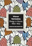 Brandstatter, Christian: Wiener Werkstatte: Design in Vienna 1903-1932