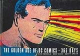 Kidd, Chip: The Golden Age Of DC Comics: 365 Days Kidd, Chip: The Golden Age Of DC Comics: 365 Days