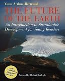 Burleigh, Robert: The Future of the Earth: An Introduction to Sustainable Development for Young Readers Burleigh, Robert: The Future of the Earth: An Introduction to Sustainable Development for Young Readers