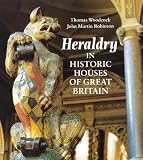 Woodcock, Thomas: Heraldry: In Historic Houses of Great Britian Woodcock, Thomas: Heraldry: In Historic Houses of Great Britian