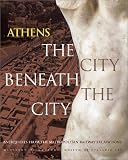 Parlama, Liana: Athens: The City Beneath the City; Antiquities from the Metropolitan Railway Excavations Parlama, Liana: Athens: The City Beneath the City; Antiquities from the Metropolitan Railway Excavations