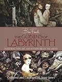 Froud, Brian: The Goblins of Labyrinth Froud, Brian: The Goblins of Labyrinth