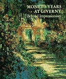 Wildenstein, Daniel: Monet's Years at Giverny : Beyond Impressionism Wildenstein, Daniel: Monet's Years at Giverny : Beyond Impressionism