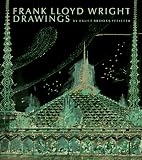 Pfeiffer, Bruce Brooks: Frank Lloyd Wright Drawings: Masterworks from the Frank Lloyd Wright Archives Pfeiffer, Bruce Brooks: Frank Lloyd Wright Drawings: Masterworks from the Frank Lloyd Wright Archives