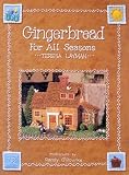 Layman, Teresa: Gingerbread for All Seasons