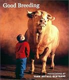 Arthus-Bertrand, Yann: Good Breeding