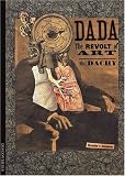 Dachy, Marc: Dada: The Revolt of Art