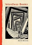 Berona, David A.: Wordless Books: The Original Graphic Novels