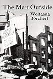 Borchert, Wolfgang: The Man Outside