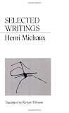 Michaux, Henri: Selected Writings of Henri Michaux Michaux, Henri: Selected Writings of Henri Michaux