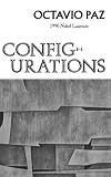 Configurations (0811201503) by Paz, Octavio Paz, Octavio: Configurations