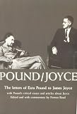 Pound, Ezra: Pound-Joyce: The Letters of Ezra Pound to James Joyce With Pounds Critical Essays and Articles About Joyce
