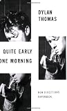 Thomas, Dylan: Quite Early One Morning