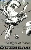 Queneau, Raymond: The Flight of Icarus Queneau, Raymond: The Flight of Icarus