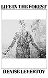 Levertov, Denise: Life in the Forest Levertov, Denise: Life in the Forest