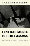 Gustafsson, Lars: Funeral Music for Freemasons Gustafsson, Lars: Funeral Music for Freemasons