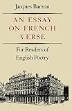 Barzun, Jacques: Essay on French Verse: For Readers of English Poetry