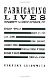 Leibowitz, Herbert A.: Fabricating Lives: Explorations in American Autobiography
